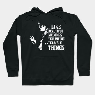 I Like Beautiful Melodies Telling me Terrible Things White Stencil Hoodie